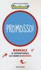 Promosso! Manuale di sopravvivenza all'esame di maturit�