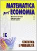 Matematica per l'economia. Modulo E: Statistica e probabilit�. Per gli Ist. Tecnici commerciali vol.2