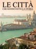 Le citt� che hanno fatto la storia