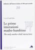 Le prime interazioni madre-bambino. Ediz. italiana e inglese