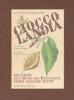 Cioccolandia. Dal cacao alle delizie del cioccolato. Storia, leggenda, ricette