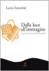 Dalla luce all'immagine. Introduzione alla percezione visiva