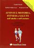 Attivit� motoria, fitness e salute nell'adulto e nell'anziano
