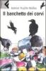 Il banchetto dei corvi. La saga della frontiera di Miguel �ngel Morgado