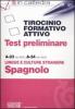 Tirocinio formativo attivo. Test preliminare. A-23 (ex 46/A), A-24 (ex 45/A). Lingue e culture straniere spagnolo