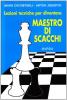 Lezioni tecniche per diventare maestro di scacchi