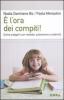 � l'ora dei compiti! Come svolgerli con metodo, autonomia e creativit�