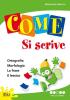 Come... si scrive. Per scoprire. Per la 3� classe della Scuola elementare