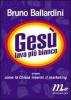 Ges� lava pi� bianco. Ovvero come la chiesa invent� il marketing