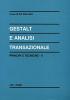 Gestalt e analisi transazionale. Principi e tecniche vol.2