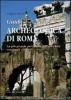 Guida archeologica di Roma. La pi� grande metropoli dell'antichit�, com'era e com'�