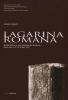 Lagarina romana. Storia antica e archeologica del territorio dal II sec. a. C. al V sec. d. C.