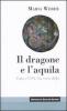 Il dragone e l'aquila. Cina e Usa. La vera sfida