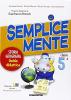 Semplicemente. Storia e geografia. Guida didattica. Per la 5� classe elementare