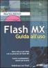 Flash MX. Guida all'uso