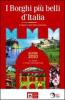 I borghi pi� belli d'Italia. Il fascino del'Italia nascosta. Guida 2010