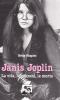 Janis Joplin. La vita, le canzoni, la morte