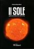 Il sole. Guida alla stella che ci d� la vita. Con CD-ROM