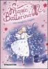 Un magico sogno. Le avventure di Rosa. Magic ballerina
