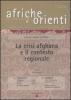 Afriche e Orienti (2010) vol. 3-4. La crisi afghana e il contesto regionale