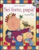 Sei forte, pap�! Con CD Audio