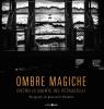 Ombre magiche. Dietro le quinte del Petruzzelli