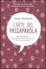 L' arte del passaparola. Buzz marketing: regole pratiche per far parlare del vostro business