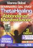Abbondanza e manifestazione. ThetaHealing. Versione integrale. 3 DVD