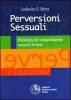 Perversioni sessuali. Psicologia dei comportamenti sessuali devianti