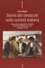 Storia dei sindacati nella societ� italiana. Dalle origini ai giorni nostri