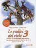 Le radici del cielo. Corso di religione cattolica. Per la Scuola media vol.3