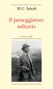 Il passeggiatore solitario. In ricordo di Robert Waiser