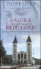 L' aldil� nei messaggi di Medjugorje. La Regina della Pace chiama l'umanit� alla salvezza