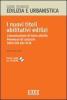 I nuovi titoli abilitativi edilizi. Comunicazione di inizio attivit�. Permesso di costruire. Dalla Dia alla Scia. Con CD-ROM