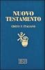 Nuovo testamento. Greco e italiano