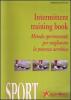 Intermittent training book. Metodo sperimentale per migliorare la potenza aerobica. Con audiocassetta e DVD
