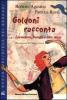 Goldoni racconta. Locandiera, baruffe e altre storie