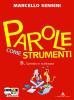 Parole come strumenti. Vol. B: Lessico e scrittura. Con espansione online. Per la Scuola media