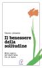 Il benessere della solitudine. Mille ragioni per stare bene con se stessi