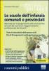 Le scuole dell'infanzia comunali e provinciali. Manuale per la preparazione alle prove scritte ed orali dei concorsi e l'aggiornamento professionale dei docenti