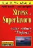 Stress e superlavoro. Come evitare �L'infarto�