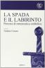 La spada e il labirinto. Percorsi di ermeneutica simbolica