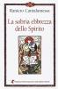 La sobria ebbrezza dello Spirito
