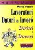 Lavoratori e datori di lavoro. Diritti e doveri