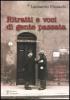 Ritratti e voci di gente passata. E articoli del �Giornale del Mattino� dal 1960 al 1963