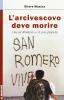 L' arcivescovo deve morire. Oscar Romero e il suo popolo
