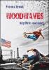 Woodvaves. Magnifiche ossessioni