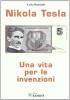 Nikola Tesla. Una vita per le invenzioni