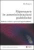 Ripensare le amministrazioni pubbliche. Tendenze evolutive e percorsi di approfondimento