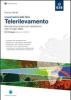 L' osservazione della Terra. Telerilevamento. Manuale teorico-pratico per l'elaborazione delle immagini digitali. Con CD-ROM